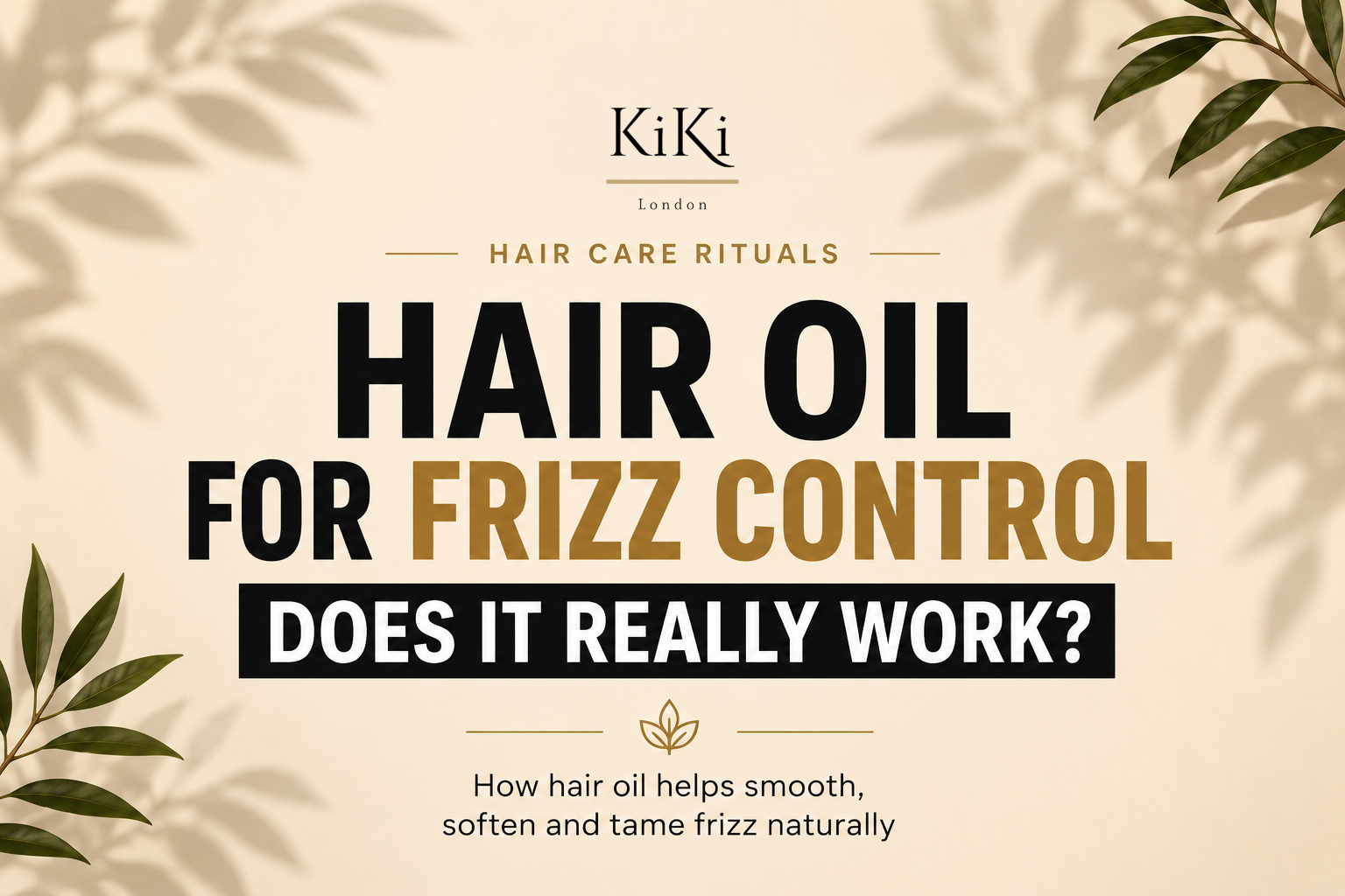 Hair Oil for Frizz Control – Does It Really Work?